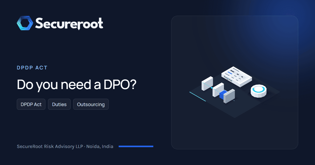 DPDP Act: Do you need a DPO? Illustrated cover by SecureRoot Risk Advisory.