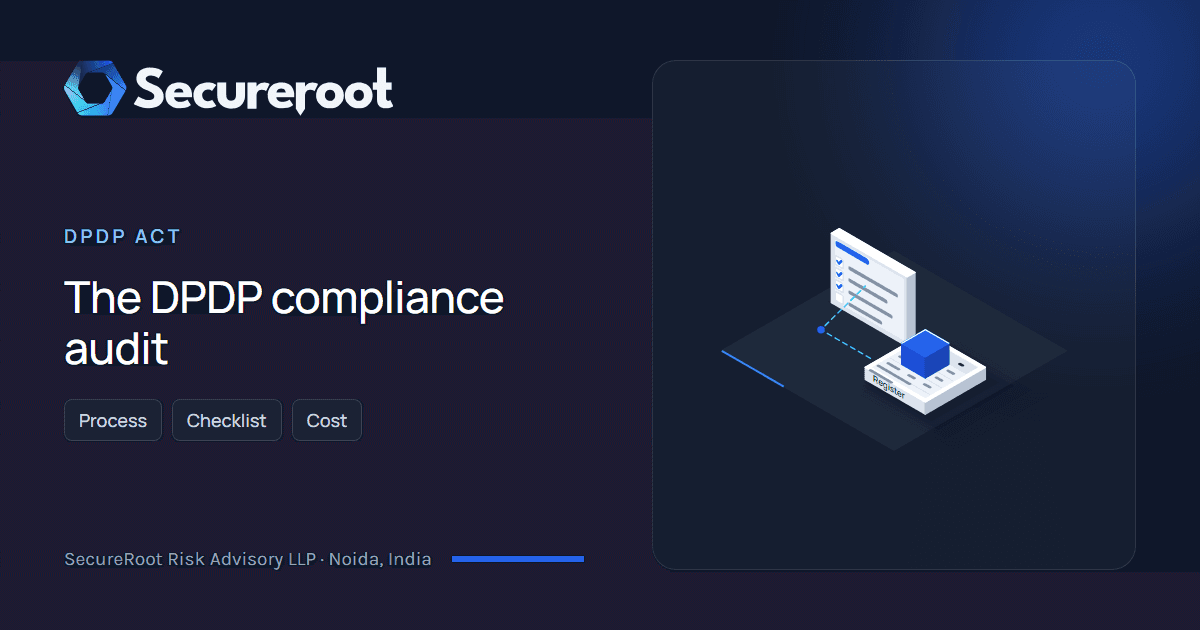 DPDP Act: The DPDP compliance audit. Illustrated cover by SecureRoot Risk Advisory.