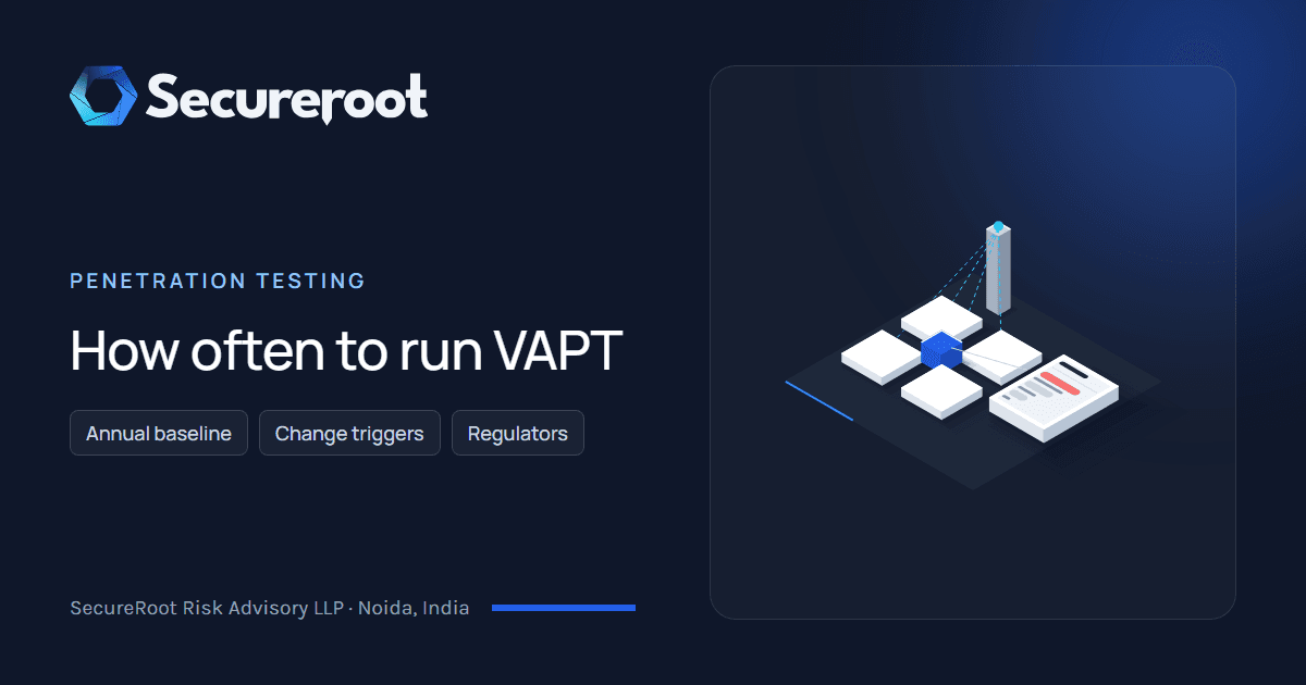 Penetration Testing: How often to run VAPT. Illustrated cover by SecureRoot Risk Advisory.